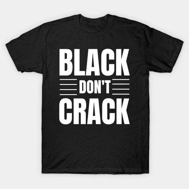 BLACK DON'T CRACK T-Shirt by Istanbul